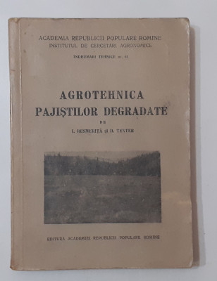 I. Resmerita, D. Texter - Agrotehnica Pajistilor Degradate (VEZI DESCRIEREA) foto