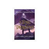 Once There Were Heroes: (A Time of Dragons: Book 1)