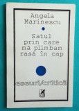 Angela Marinescu &ndash; Satul prin care ma plimbam rasa in cap ( prima editie )