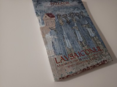 PALLADIE, LAVSAICONUL- VIETILE SFINȚILOR DE LA PUSTIE. TRADUCERE TIT SIMEDREA foto