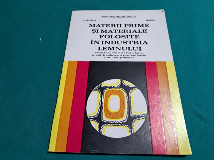 MATERII PRIME ȘI MATERIALE FOLOSITE &Icirc;N INDUSTRIA LEMNULUI / 1995 * P
