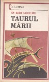 Taurul marii - Ion Marin Sadoveanu | Roman Literatura Romana Actiune | Editura Militara 1987 Brosata Buna