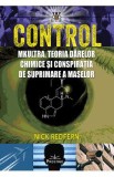 Control. Mkultra, teoria darelor chimice si conspiratia de suprimare a maselor - Nick Redfern