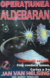 Cumpara ieftin Operatiunea Aldebaran - 1999 - Jan van Helsing (H185)