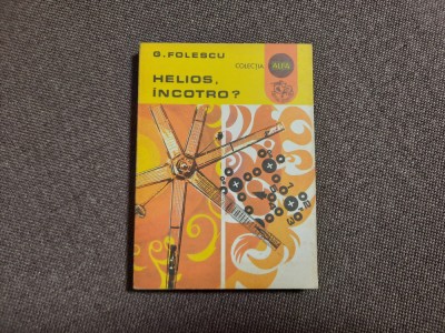 G. FOLESCU - HELIOS, INCOTRO ? RF3/1 foto