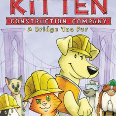 Kitten Construction Company: A Bridge Too Fur