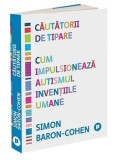 Cumpara ieftin Cautatorii de tipare. Cum impulsioneaza autismul inventiile umane/Simon Baron-Cohen, Publica