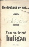 Dupa doua mii de ani. Cum am devenit huligan - Mihail Sebastian