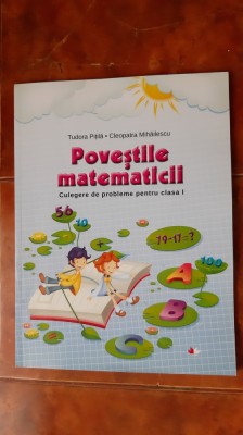 POVESTILE MATEMATICII CULEGERE DE PROBLEME CLASA A I A PITILA ,MIHAILESCU foto