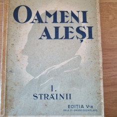 I. Simionescu - Oameni Alesi - Strainii -Ed.1937 Cartea Romaneasca