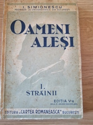 I. Simionescu - Oameni Alesi - Strainii -Ed.1937 Cartea Romaneasca foto