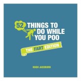 52 Things to Do While You Poo, Hugh JASSBURN