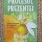 Procesul Prezentei - Michael Brown