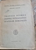 Gheorghe I. Bratianu - Traditia Istorica despre Intemeierea Statelor Romanesti.