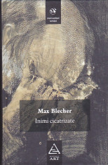 MAX BLECHER - INIMI CICATRIZATE foto