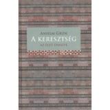 A kereszts&eacute;g - Az &eacute;let &uuml;nnepe - Anselm Gr&uuml;n
