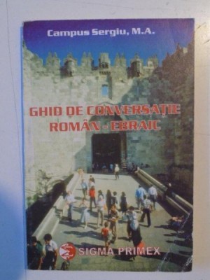 GHID DE CONVERSATIE ROMAN - EBRAIC de CAMPUS SERGIU , 1998 foto