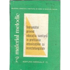 Indrumator privind educatia sanitara in profilaxia intoxicatiilor cu insectofungicide - I. Dorobantu