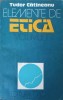 Elemente de Etica Vol. 1 Faptul Moral - Tudor Catineanu, Dacia 1982, Filosofie, Carte in Romana