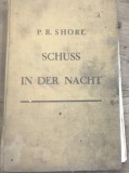 CRT11DE Roman Politist Vechi Germana / Vintage Crime Novel - P.R. Shore Schuss in der Nacht - Carte Colectie Retro