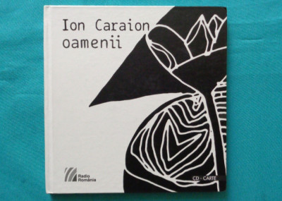 Ion Caraion &amp;ndash; Oamenii ( poeme rostite la radio )( cu CD ) foto