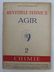 REVISTELE TEHNICE AGIR - 2 . CHIMIE , ANUL II , NR. 2 , MARTIE - APRILIE 1948 foto