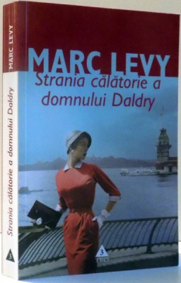 STRANIA CALATORIE A DOMNULUI DALDRY de MARC LEVY , 2012 foto