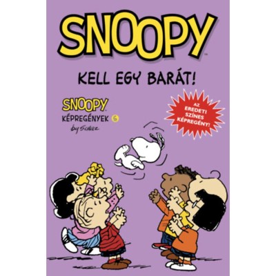 Kell egy bar&amp;aacute;t! - Snoopy k&amp;eacute;preg&amp;eacute;nyek 6. - Charles M. Schulz foto