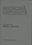 Medicina naturista (sub redactia Pavel Chirila)