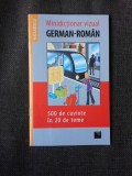 MINIDICTIONAR VIZUAL GERMAN ROMAN, 500 DE CUVINTE IN 20 DE TEME