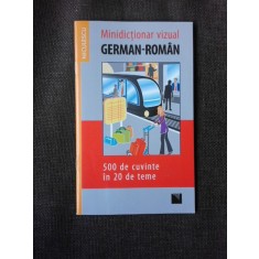 MINIDICTIONAR VIZUAL GERMAN ROMAN, 500 DE CUVINTE IN 20 DE TEME