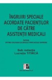 Ingrijiri speciale acordate pacientilor de catre asistentii medicali. Manual - Lucretia Titirca, Elena Dorobantu, Gherghinina Gal, Monica Seuchea, Flo
