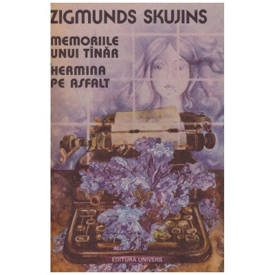 Zigmunds Skujins - Memoriile unui tanar. Hermina pe asfalt - 130046 foto