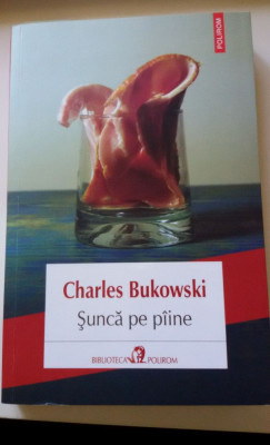 Charles Bukowski - Sunca pe paine foto