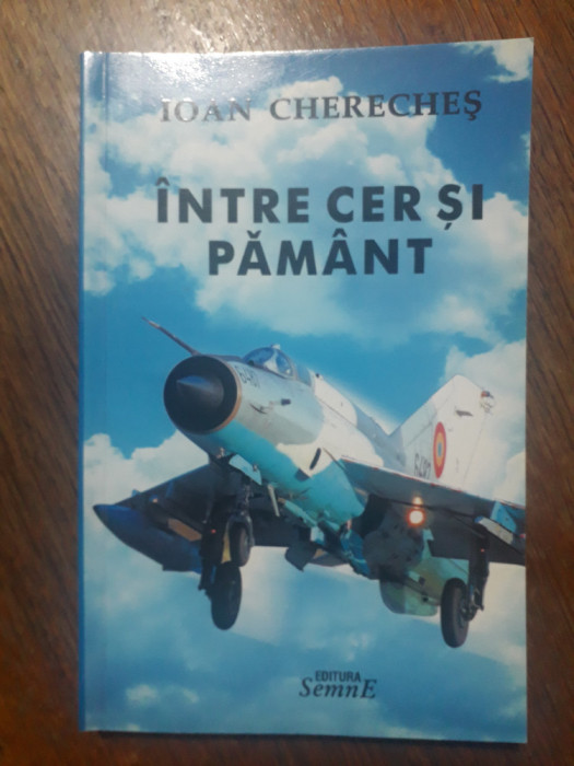 Intre cer si pamant - Ioan Chereches, aviatie / R2P4F