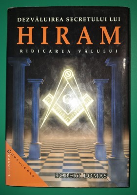 Robert Lomas - Dezvaluirea secretului lui Hiram * Ridicarea valului foto