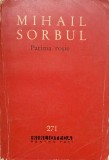 Patima Rosie - Mihai Sorbu, 1965, BPT, Roman, Editura Pentru Literatura, 450 Pagini, Carte Beletristica, Romana