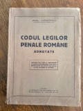 Codul legilor penale romane, adnotate - Mihail I. Papadopolu, 1932 / R5P4F