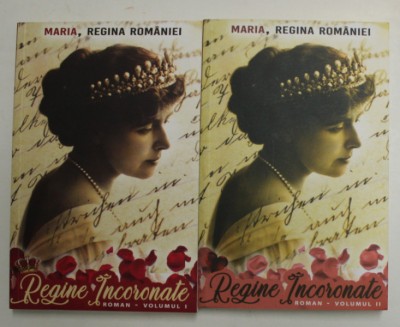 REGINE INCORONATE , VOLUMUL I - II , roman de MARIA , REGINA ROMANIEI , 2021 foto