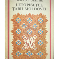 Grigore Ureche - Letopisețul Țării Moldovei (editia 1978)