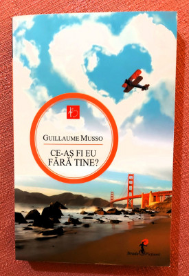 Ce-as fi eu fara tine? Editura ALLFA, 2013 - Guillaume Musso foto