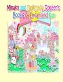 Minako and Delightful Rolleen&#039;s Book 6 of Dreamland Fun