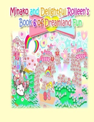 Minako and Delightful Rolleen&amp;#039;s Book 6 of Dreamland Fun foto