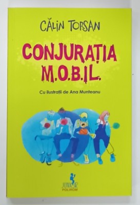 CONJURATIA M.O.B.I.L. de CALIN TORSAN , ilustratii de ANA MUNTEANU , 2024 foto