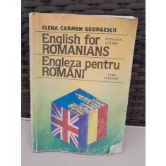 ENGLISH FOR ROMANIANS, ENGLEZA PENTRU ROMANI - ELENA CARMEN GEORGESCU