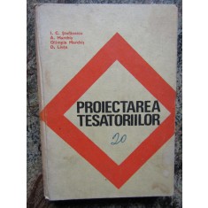 PROIECTAREA TESATORIILOR - I.C.Stefanescu,A.Marchis, CARTE FOARTE RARA !