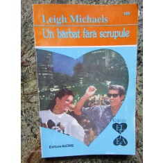 UN BARBAT FARA SCRUPULE-LEIGH MICHAELS