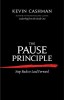The Pause Principle: Step Back to Lead Forward