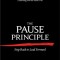 The Pause Principle: Step Back to Lead Forward