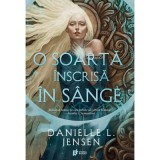 O soarta inscrisa in sange - Danielle L. Jensen